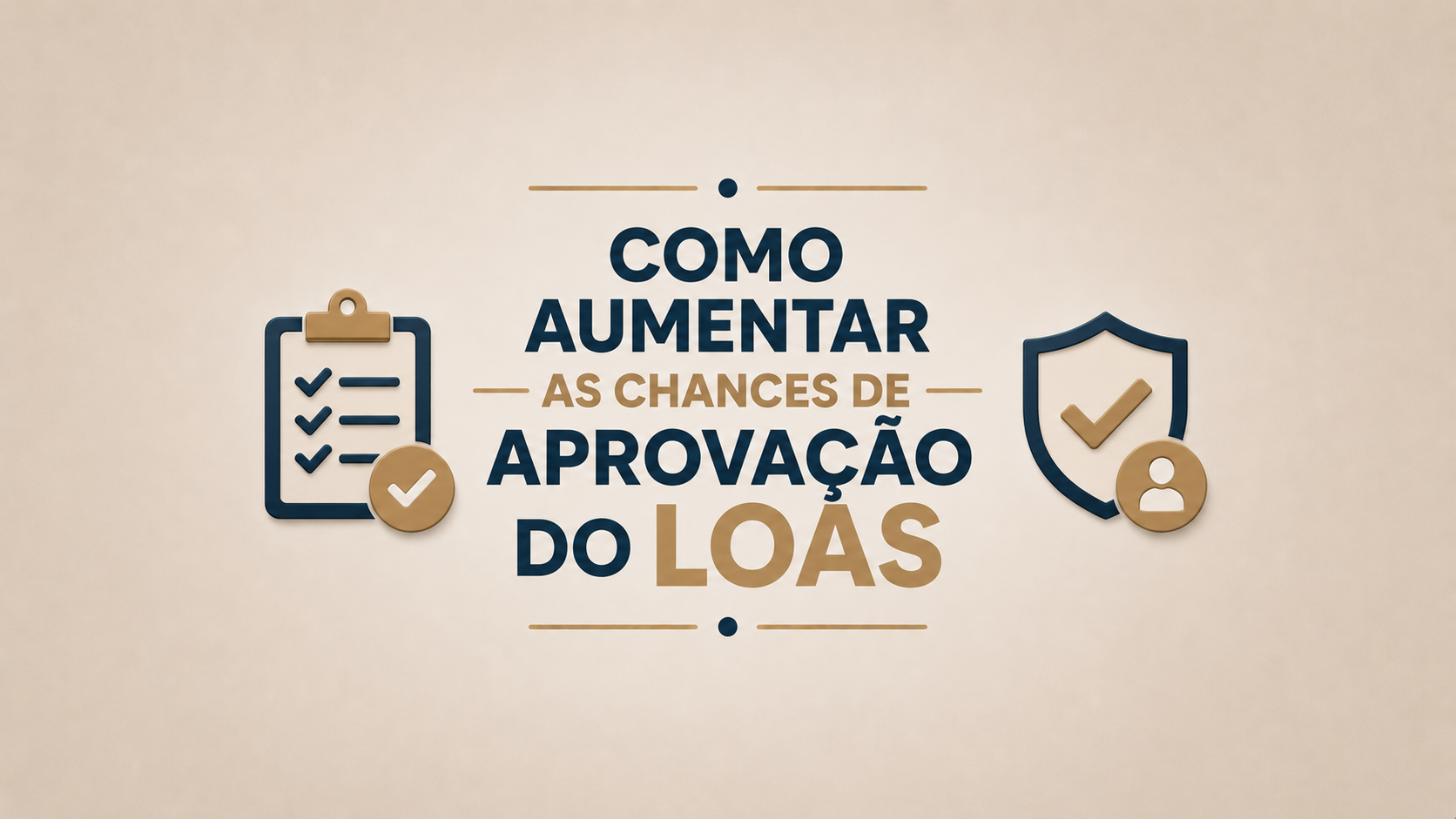 Como aumentar as chances de aprovação do LOAS