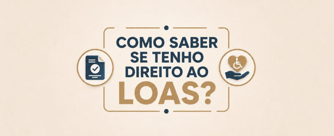 Como saber se tenho direito ao LOAS
