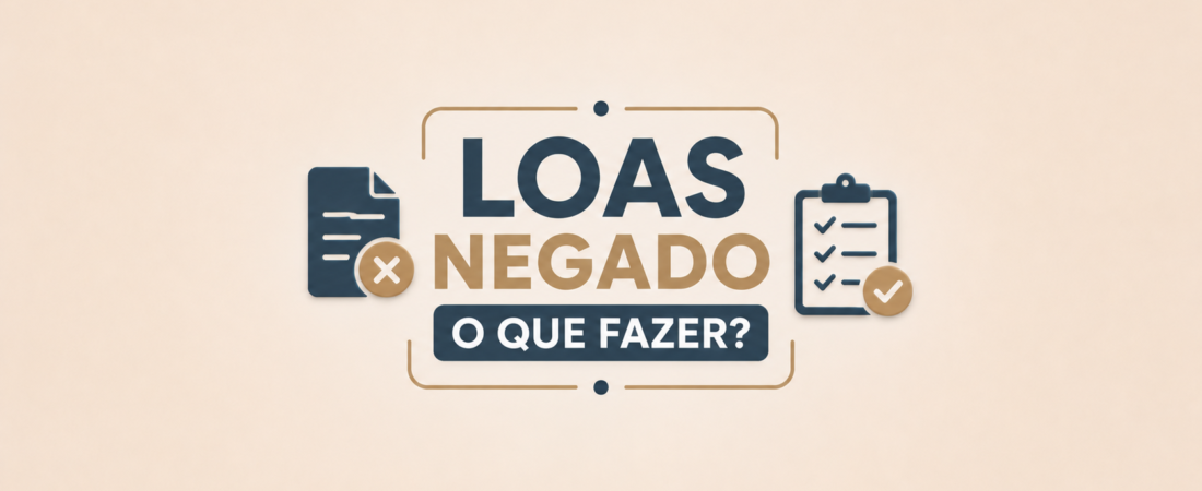 LOAS negado: o que fazer