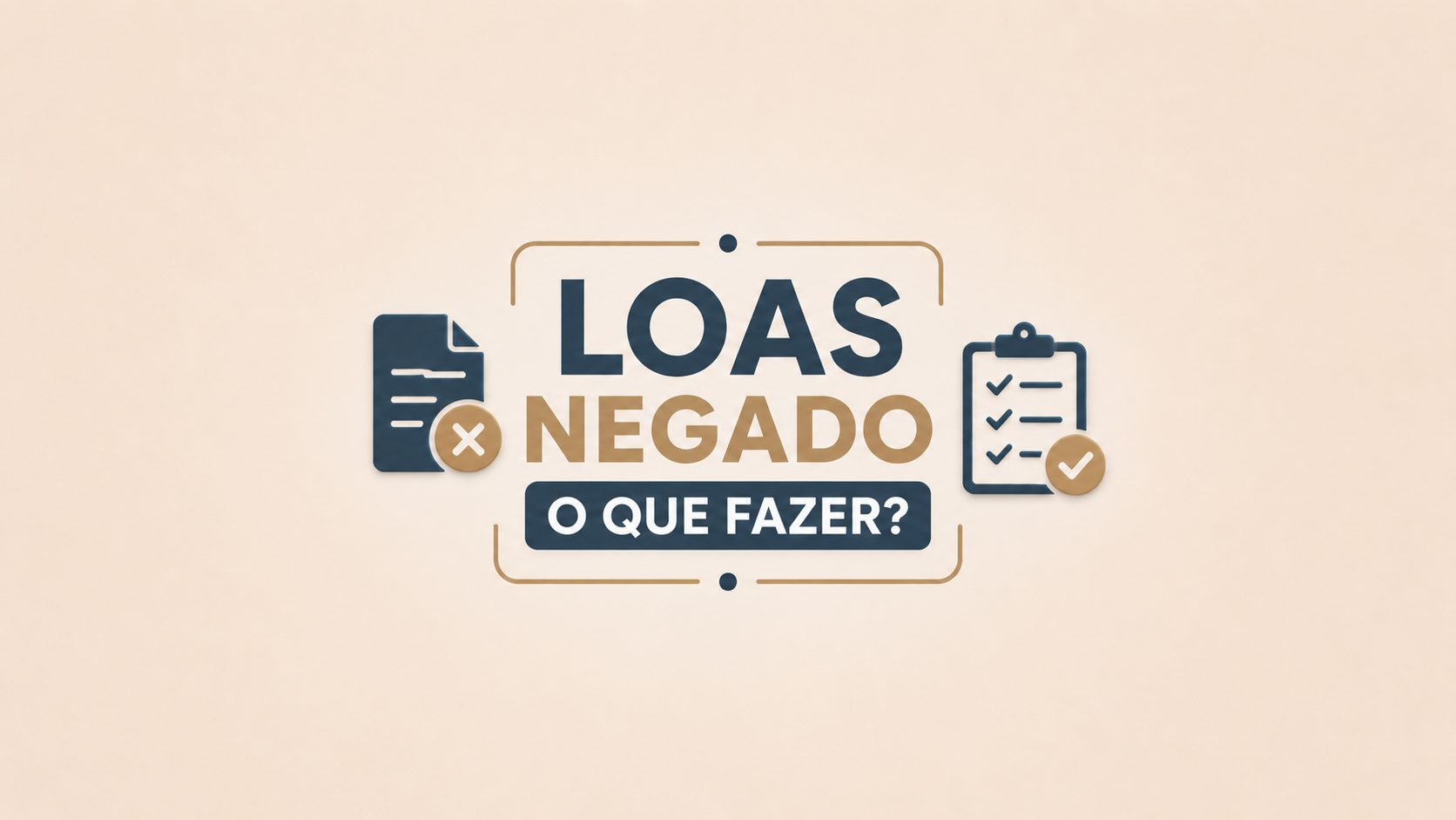 LOAS negado: o que fazer