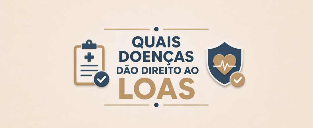 Quais doenças dão direito ao LOAS