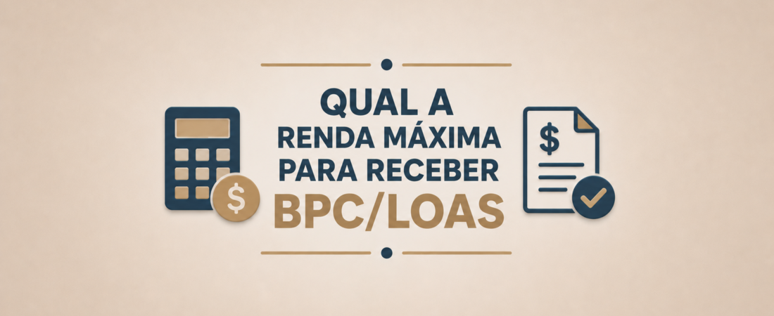 Qual a renda máxima para receber BPC/LOAS