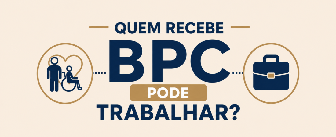 Quem recebe BPC pode trabalhar?